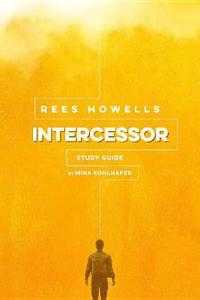 Rees Howells, Intercessor Study Guide