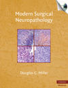Modern Surgical Neuropathology with CD-ROM