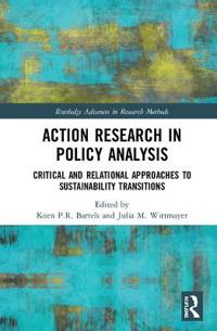 Action Research in Policy Analysis: Critical and Relational Approaches to Sustainability Transitions