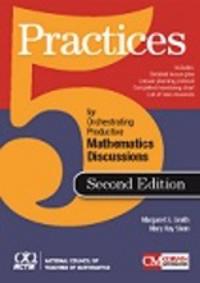 5 Practices for Orchestrating Productive Mathematical Discussion