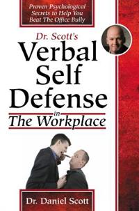 Dr Scott's Verbal Self Defense in The Workplace