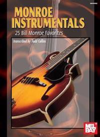 Mel Bay Presents Monroe Instrumentals: 25 Bill Monroe Favorites