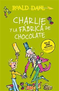 Charlie y la Fábrica de Chocolate = Charlie and the Chocolate Factory