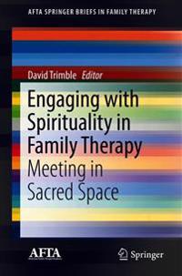 Engaging With Spirituality in Family Therapy