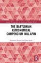 The Babylonian Astronomical Compendium MUL.APIN