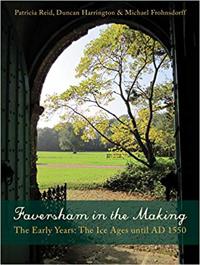 Faversham in the Making: The Early Years: The Ice Ages Until Ad 1550