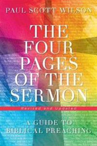 The Four Pages of the Sermon, Revised and Updated: A Guide to Biblical Preaching