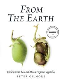 From the Earth: World's Great, Rare and Almost Forgotten Vegetables