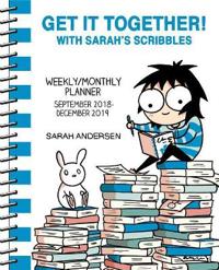 Sarah's Scribbles 2018-2019 16-Month Monthly/Weekly Planner Calendar: Get It Together!