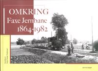 Omkring Faxe Jernbane 1864 - 1982