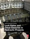 Lock Gates and Other Closures in Hydraulic Projects