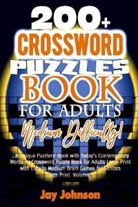 200+ Crossword Puzzle Book for Adults Medium Difficulty!: A Unique Puzzlers' Book with Today's Contemporary Words as Crossword Puzzle Book for Adult's