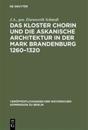 Das Kloster Chorin und die askanische Architektur in der Mark Brandenburg 1260–1320