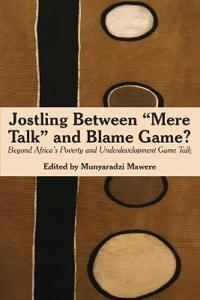 Jostling Between Mere Talk & Blame Game?: Beyond Africa's Poverty and Underdevelopment Game Talk