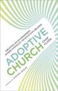 Adoptive Church – Creating an Environment Where Emerging Generations Belong