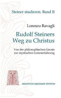 Rudolf Steiners Weg Zu Christus