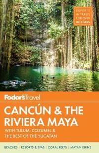 Fodor's Cancun & The Riviera Maya