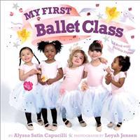 My First Ballet Class: A Book with Foldout Pages!