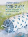 A Beginner's Guide to Home Sewing