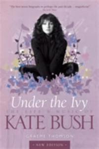 Under the Ivy: The Life & Music of Kate Bush