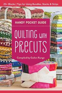 Quilting with Precuts Handy Pocket Guide: 25+ Blocks - Tips for Using Bundles, Stacks & Strips