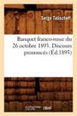 Banquet Franco-Russe Du 26 Octobre 1893 . Discours Prononcés (Éd.1893)