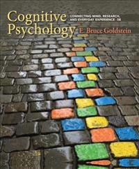 Cognitive Psychology : Connecting Mind, Research, and Everyday  Experience