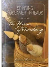 Spinning Gossamer Threads The Yarns of Orenburg
