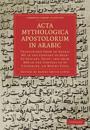 Acta Mythologica Apostolorum in Arabic