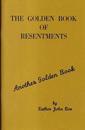The Golden Book of Resentments