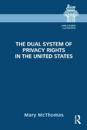 The Dual System of Privacy Rights in the United States