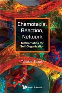 Chemotaxis, Reaction, Network: Mathematics For Self-organization