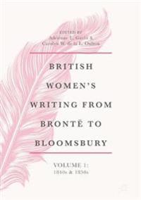 British Women's Writing from Bronte to Bloomsbury, Volume 1
