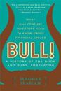 Bull!: A History of the Boom and Bust, 1982-2004