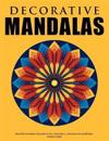 Decorative Mandalas - Beautiful mandalas and patterns for colouring in, relaxation and meditation