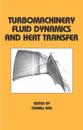 Turbomachinery Fluid Dynamics and Heat Transfer