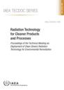 Radiation Technology for Cleaner Products and Processes