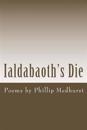 Ialdabaoth's Die: Poems by Phillip Medhurst
