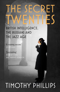 Secret twenties - british intelligence, the russians and the jazz age