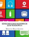 Eines Neulings Handbuch Zum Windows 8