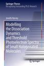 Modelling the Dissociation Dynamics and Threshold Photoelectron Spectra of Small Halogenated Molecules