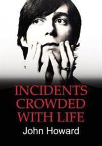 Incidents Crowded with Life