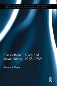 The Catholic Church and Soviet Russia, 1917-39