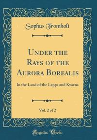 Under the Rays of the Aurora Borealis, Vol. 2 of 2