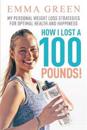 How I Lost a 100 Pounds!