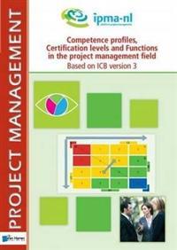 Competence Profiles, Certification Levels and Functions in the Project Management Field Based on Icb Version 3