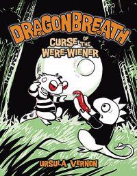Dragonbreath #3: Curse of the Were-Wiener