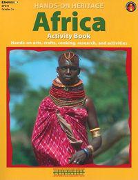 Africa Activity Book: Hands-On Arts, Crafts, Cooking, Research, and Activities