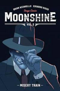 Moonshine Volume 2: Misery Train
