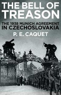 Bell of treason - the 1938 munich agreement in czechoslovakia